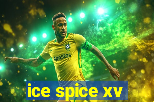 ice spice xv